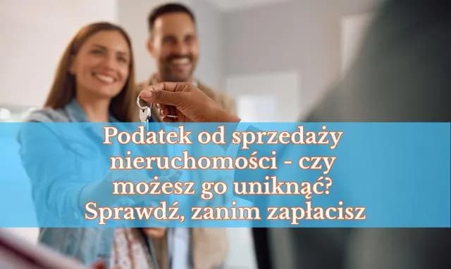 Jaki podatek od sprzedaży działki? Sprawdź, jak uniknąć kosztów